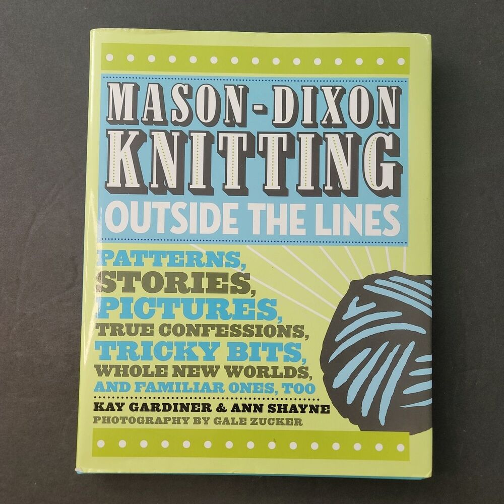Mason-Dixon Knitting Outside the Lines Patterns Book Kay Gardiner Ann Shayne HC